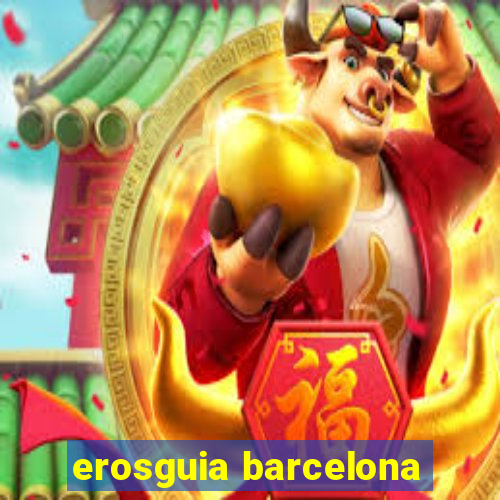 erosguia barcelona